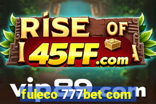 fuleco 777bet com